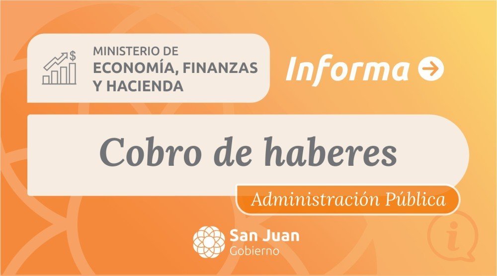 El Gobierno de San Juan acreditará los haberes de octubre el sábado 31